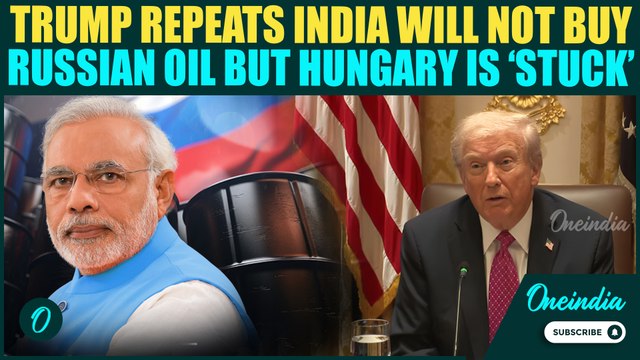 Trump Draws Sharp Energy Contrast: India 'Refuses' Russian Oil While Hungary Remains 'Sort of Stuck'