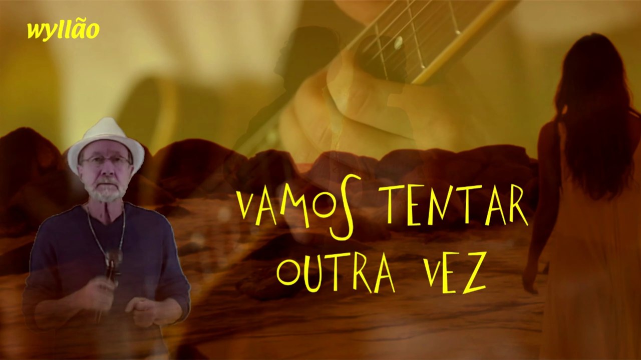 wyllão - VAMOS TENTAR OUTRA VEZ - (Música Autoral)