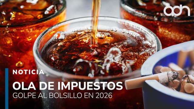 Nueva ola de impuestos para 2026: suben refrescos, tabaco, apuestas y hasta videojuegos violentos