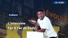 L'interview Tac O Tac de Kody