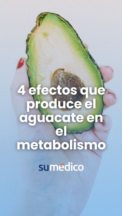 4 efectos del aguacate en tu metabolismo y quiénes deben evitarlo