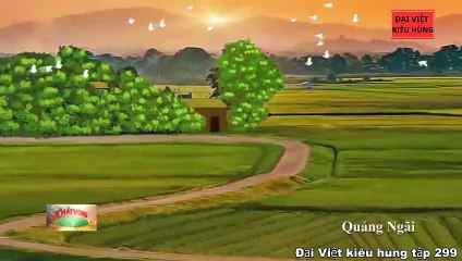 299 Đại Việt kiêu hùng - Lê Trung Đình hưởng ứng chiếu Cần Vương 1885