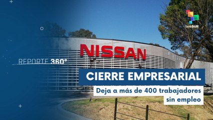 Nissan cierra en Argentina con 400 despidos y suma a crisis económica