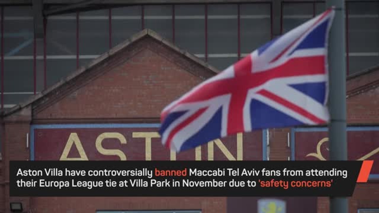 Villa fans unsure over controversial Maccabi Tel Aviv fan ban
