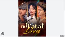 The Fatal Dress Chinese Drama - English Sub