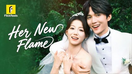 Her New Flame Chinese Drama - English Sub