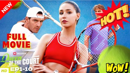 Queen of the Court (2025) - FULL - Reelshort