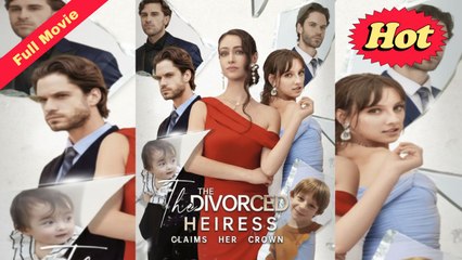 [New Drama] The Divorced Heiress Claims Her Crown Trending | 2025