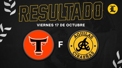 Resumen: Toros del Este vs Águilas Cibaeñas | Serie Regular | 17/10/2025