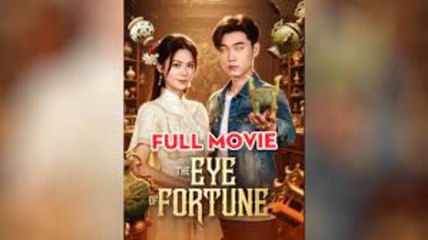 THE EYE OF FORTUNE - FULL MOVIES ENGLISH SUB