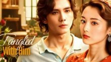 TANGLED WITH HIM - FULL MOVIES ENGLISH SUB