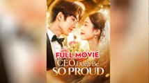CEO DON'T BE SO PROUD - FULL MOVIES ENGLISH SUB