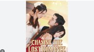 Chasing the Lost Romance Chinese Drama - English Sub