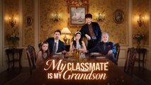 My Classmate Is My Grandson Full Movie