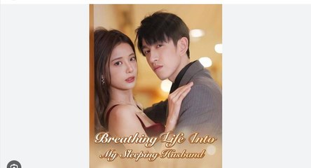 Breathing Life into My Sleeping Husband Chinese Drama - English Sub