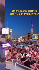 “$15 Poolside Movies On The Las Vegas Strip”