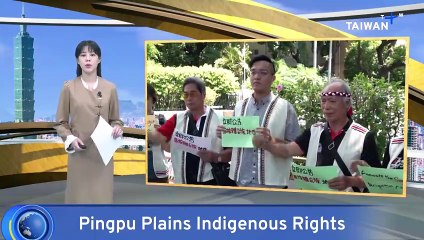 Pingpu Plains Indigenous Rights Advance as Taiwan Passes Landmark Bill