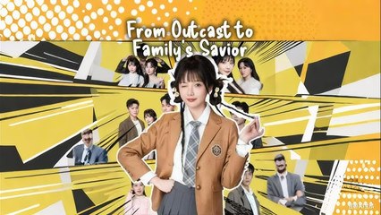 From Outcast to Family's Savior Chinese Drama - English Sub