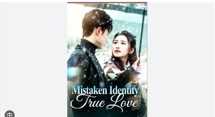 Mistaken Identity, True Love Full Chinese Drama - English Sub