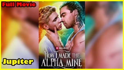 How I Made The Alpha Mine Full Movie | Reelshort