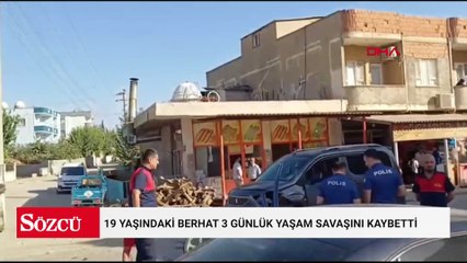 19 yaşındaki Berhat 3 günlük yaşam savaşını kaybetti