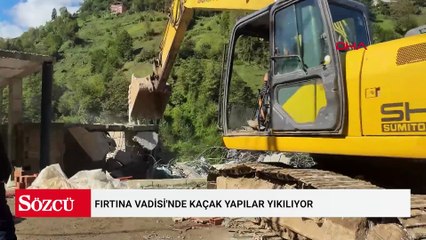 Fırtına Vadisi'nde kaçak yapılar yıkılıyor