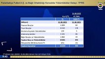 Fenerbahçe'nin toplam borcu duyuruldu