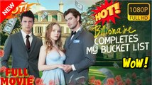Billionaire Completes My Bucket List - Full Movie HD -