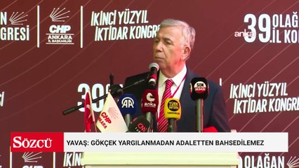 Yavaş: Gökçek yargılanmadan adaletten bahsedilemez