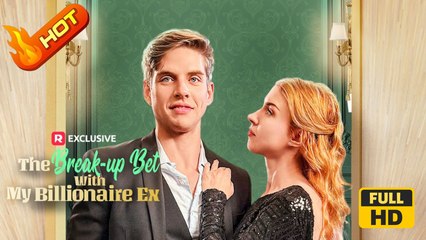 The Break-up Bet With My Billionaire Ex | Full Movie HD - Love Triangle Restaurant Apartment Bar Breakup Illness Meet Again Misunderstanding Reunion Years Later Secret Reveal Brittany Pirozzoli Luke Charles Stafford Brandon Keith Rogers Jennifer Gionfrid
