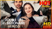 The Double Life of a Billionaire Heiress | Full Movie HD - Best Drama ShortFilms Hot Romantic Love