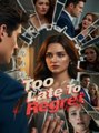 Too Late for Regret - Full HD Movie HOT (iDrama)