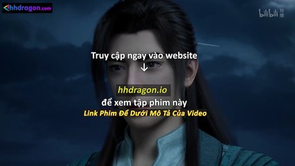 Phàm Nhân Tu Tiên Tập 166 Vietsub Thuyết Minh
