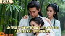 My fiancée and my brother had an affair and killed me. I was reborn