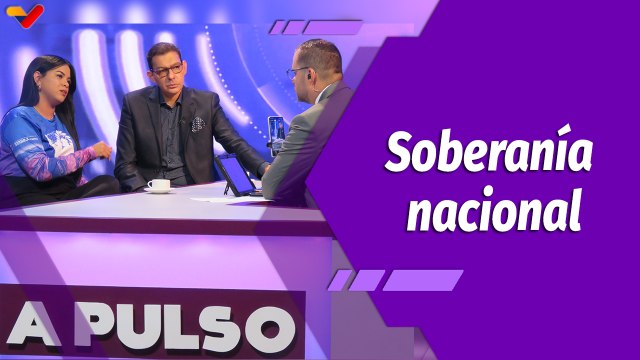 A Pulso | Consejo Nacional de Soberanía y Paz reafirma la defensa patriota ante amenazas imperiales