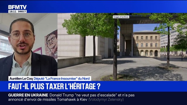 Taxer les héritages: Emmanuel Macron construit une société où la fortune vient du fait d'être bien né dans la bonne famille , estime Aurélien Le Coq (LFI)