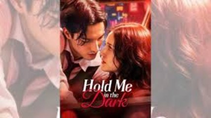 In the Dark, Hold Me Tight - FULL MOVIES ENGLISH SUB