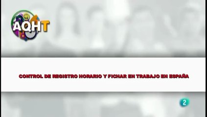 CONTROL DE REGISTRO HORARIO Y FICHAR EN TRABAJO EN ESPAÑA