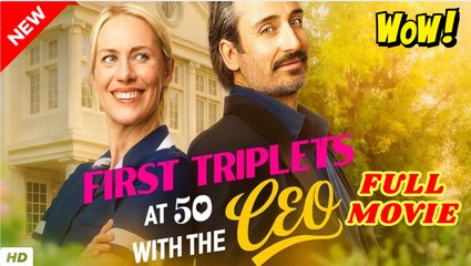 First Triplets At 50 With The CEO - Full Movie HD - Romantic SweetLove ShortFilms Drama