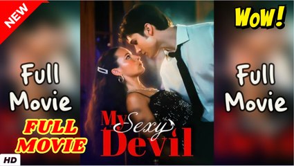 My Sexy Devil - Full Movie HD - SweetRomantic Love ShortFilms Hot - Video Dailymotion