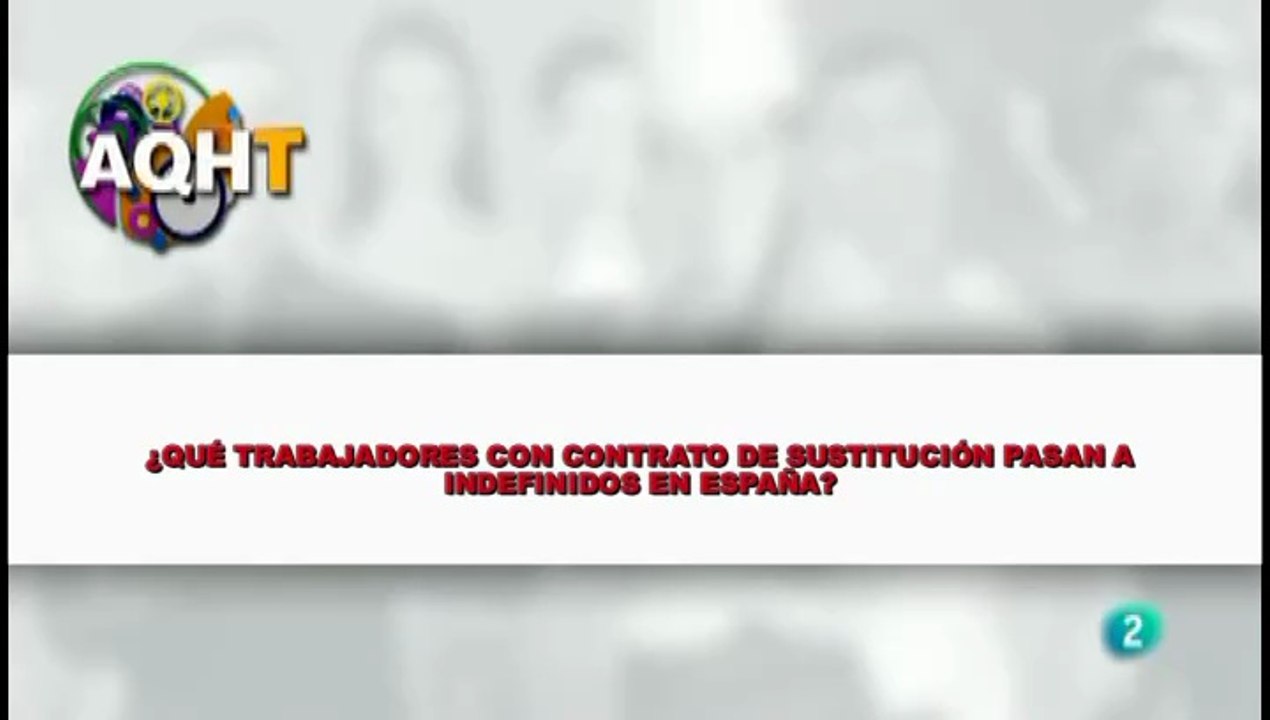 ¿QUE TRABAJADORES CON CONTRATO DE SUSTITUCION PASAN A INDEFINIDOS EN ESPAÑA?