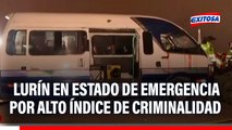 🔴🔵 Declaran en estado de emergencia a Lurín por alto índice de criminalidad