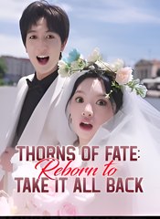 Thorns of Fate- Reborn to Take It All Back - Drama FULL MOVIES ENGLISH SUB