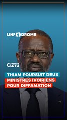 THIAM PORTE PLAINTE CONTRE DEUX MINISTRES DE OUATTARA