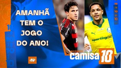FLAMENGO E PALMEIRAS SE PREPARAM PARA JOGAÇO DE AMANHÃ; HOJE TEM CORINTHIANS! | CAMISA 10