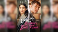 Loving My Brother’s Best Friend (2025) - FULL HD [Eng Sub]