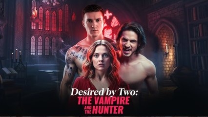 Desired By Two The Vampire And The Hunter