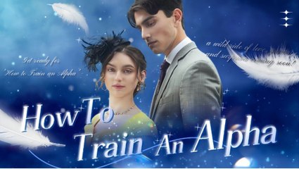 How To Train An Alpha - Full Movie _ MiniShorts