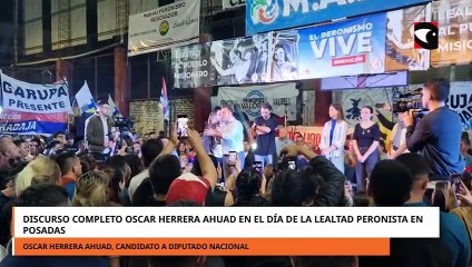 Discurso completo Oscar Herrera Ahuad en el día de la Lealtad Peronista en Posadas