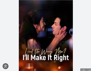 Loved The Wrong Man I'll Make It Right Chinese Drama - English Sub
